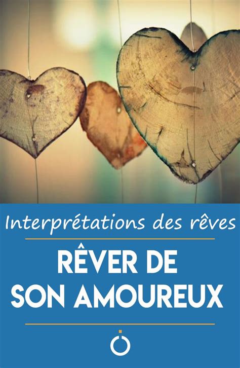 reve amoureux|Signification des rêves : rêver de son amoureux